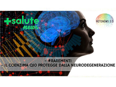 RAREMENTI ::: il Coenzima Q10 protegge dalla neurodegenerazione. +SALUTE NEWS - 152a puntata