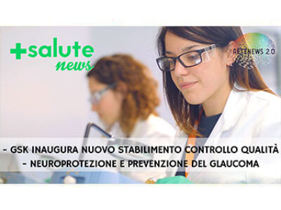 GSK controllo qualità vaccini. Neuroprotezione e prevenzione del glaucoma. +SALUTE NEWS 155a puntata