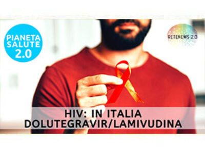HIV: in Italia dolutegravir/lamivudina. PIANETA SALUTE 2.0 201a puntata