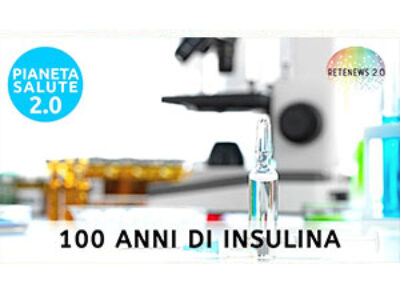100 anni di insulina. PIANETA SALUTE 2.0 puntata 229