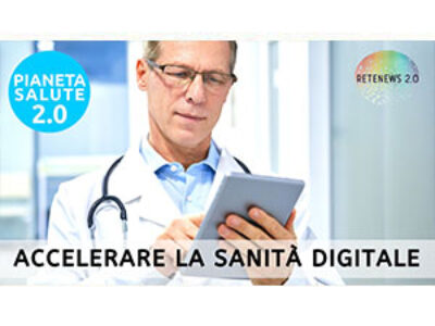 Accelerare la sanità Digitale. PIANETA SALUTE 2.0 231