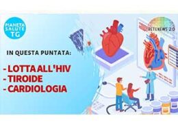 HIV 40 anni dopo. Associazione Italiana Tiroide. Congresso Società di Cardiologia. PIANETA SALUTE TG