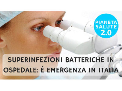 Superinfezioni batteriche in ospedale: è emergenza in Italia PIANETA SALUTE 2.0 - 18 PUNTATA