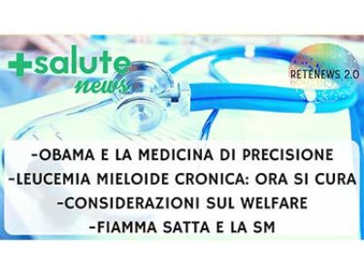 Leucemia Mieloide Cronica. Welfare. Medicina di precisione. +SALUTE NEWS - 32 PUNTATA
