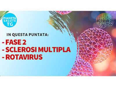 Fase 2. Ortodonzia. Oftalmologia. Sclerosi multipla. Rotavirus. PIANETA SALUTE TG 11.06.2020