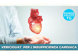 Vericiguat nuovo strumento nel trattamento dell’insufficienza cardiaca