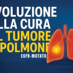 Tumore al polmone EGFR mutato: una terapia senza chemio migliora la sopravvivenza globale