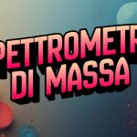 Spettrometria di massa: la nuova frontiera per una diagnostica più precisa e sostenibile