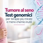 Tumore al seno: i test genomici riducono del 45% le chemioterapie inappropriate, ma AIOM avverte sui divari regionali